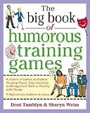 The Big Book of Humorous Training Games [BBO BBO HUMOROUS TRAINING GAME]
