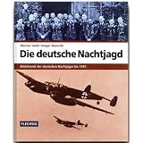 Die deutsche Nachtjagd. Bildchronik der deutschen Nachtj�ger bis 1945von "Werner Held"