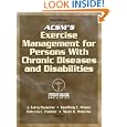 ACSM's Exercise Management for Persons with Chronic Diseases and Disabilities-3rd Edition by American College of Sports Medicine, J. Larry Durstine, Geoffrey Moore, and Patricia Painter