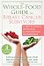 The Whole-Food Guide for Breast Cancer Survivors: A Nutritional Approach to Preventing Recurrence (The New Harbinger Whole-Body Healing Series) The Whole-Food Guide for Breast Cancer Survivors: A Nutritional Approach to Preventing Recurrence (The New Harbinger Whole-Body Healing Series)