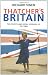Thatcher's Britain: The Politics and Social Upheaval of the Thatcher Era