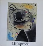 Miro's people : Joan Miro paintings and graphics of the human figure, 1920-1980 : Scottish National Gallery of Modern Art, Edinburgh : 12 August-3 October 1982