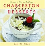 Charleston Classic Desserts: Recipes from Favorite Restaurants