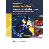 modern mitral valve repair echocardiographic interpretations and surgical strategies