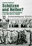 Produkt-Bild: Sch&uuml;tzen und Helfen? Luftschutz und Zivilverteidigung in der DDR 1955 bis 1989/90