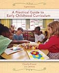 Practical Guide to Early Childhood Curriculum, A (8th Edition)
