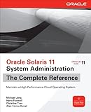 Oracle Solaris 11 system administration : the complete reference