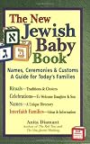 The New Jewish Baby Book: Names, Ceremonies, and Customs-a Guide for Today s Families