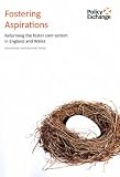 Fostering aspirations : reforming the foster care system in England and Wales