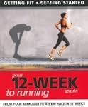 Your 12 Week Guide to Running: From Y...