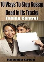 Click to Download Free Kindle Book -> 10 Ways To Stop Gossip Dead In Its Tracks - Taking Control