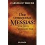 Der unbequeme Messias: Wer Jesus wirklich war