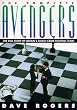 The Complete Avengers: Everything You Ever Wanted to Know about the Avengers