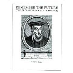 Remember the Future: The Prophecies of Nostradamus