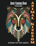 Adult Coloring Book: Animal Kingdom: Animals Out The Wazoo