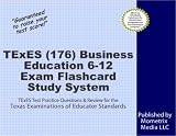 TExES (176) Business Education 6-12 Exam Flashcard Study System: TExES Test Practice Questions & Review for the Texas Examinations of Educator Standards