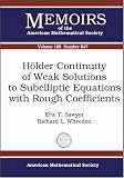 Holder Continuity of Weak Solutions to Subelliptic Equations With Rough Coefficients (Memoirs of the American Mathematical Society) (Memoirs of the American Mathematical Society)