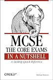 MCSE The Core Exams In a Nutshell