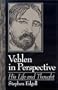 Veblen in Perspective: His Life and Thought (Studies in Institutional Economics)