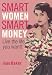 Book Smart Women, Smart Money: Live the Life You Want