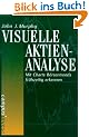 Visuelle Aktienanalyse: Mit Charts B�rsentrends fr�hzeitig erkennen (Fachbuchreihe der Vereinigung Technischer Analysten Deutschlands (VTAD))