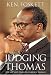 Judging Thomas : The Life and Times of Clarence Thomas