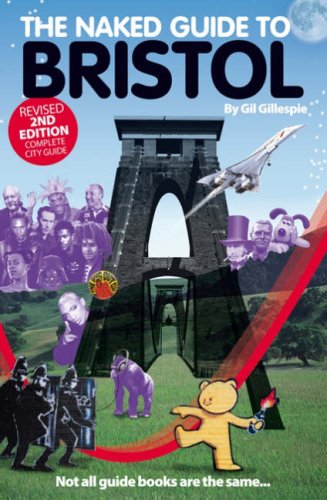 City Travel Guides Discounted  Books : The Naked Guide to Bristol: 2nd Edition: Not All Guide Books Are the Same (Naked Guides)