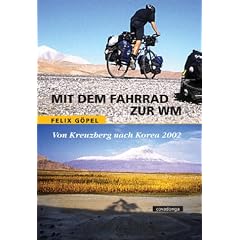 Mit dem Fahrrad zur WM. Von Kreuzberg nach Korea 2002