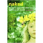 Naked: Writers Uncover the Way We Live on Earth book cover