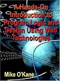 A Hands-on Introduction to Program Logic And Design Using Web Technologies