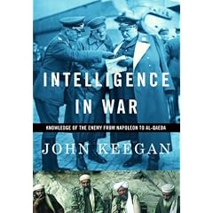 Intelligence in War: Knowledge of the Enemy from Napoleon to Al-Qaeda