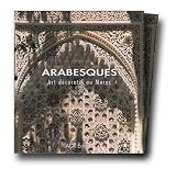 Arabesques. Art decoratif Au Maroc (Arabesques) Arabesques. Art decoratif Au Maroc (Arabesques)