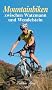 Mountainbiken zwischen Watzmann und Wendelstein