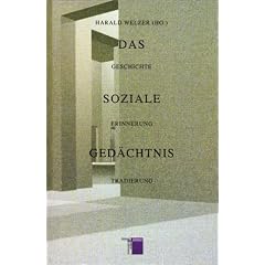 Das soziale Ged�chtnis. Geschichte, Erinnerung, Tradierung.
