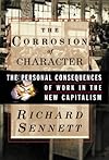 The Corrosion of Character: The Personal Consequences of Work in the New Capitalism