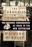 The Corrosion of Character: The Personal Consequences of Work in the New Capitalism