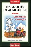 Les sociétés en agriculture : Comment choisir, comment gérer