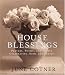 Search : House Blessings: Prayers, Poems, and Toasts Celebrating Home and Family