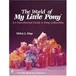 World of My Little Pony (R): An Unauthorized Guide for Collectors ~ Debra L. Birge