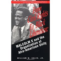 From Civil Rights to Black Liberation: Malcolm X and the Organization of Afro-American Unity