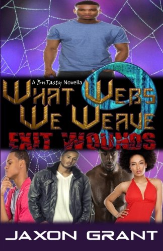 What Webs We Weave 9: Exit Wounds (Volume 9)