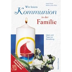 Wir feiern Kommunion in der Familie: Ideen und Tips zur Gestaltung