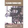 Fashion Foundations: Early Writings on Fashion and Dress (Dress, Body, Culture)