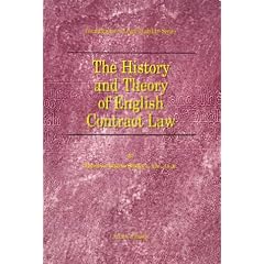 The History and Theory of English Contract Law (Foundations of Legal Liability)
