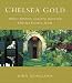 Chelsea Gold:Award-Winning Gardens: Award-winning Gardens from the Chelsea Flower Show