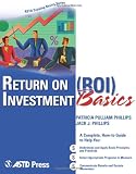 Return on Investment (ROI) Basics (ASTD Training Basics)