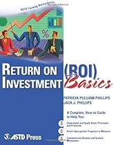 Return on Investment (ROI) Basics (ASTD Training Basics)
