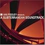 A Subterranean Soundtrack