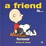 A Friend is Forever (Peanuts Gift Books)