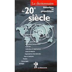 Le dictionnaire historique et g�opolitique du XXe si�cle